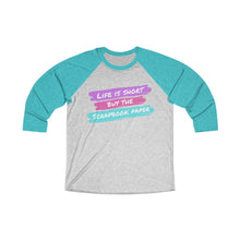 Load image into Gallery viewer, Life is Short: 3/4 Raglan Shirt