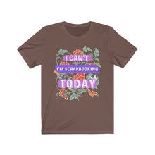 Load image into Gallery viewer, I'm Scrapbooking Today: Short Sleeve T-Shirt