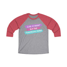 Load image into Gallery viewer, Life is Short: 3/4 Raglan Shirt