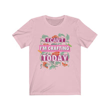 Load image into Gallery viewer, I'm Crafting Today: Premium Short-Sleeve T-Shirt