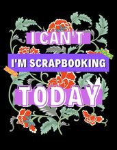 Load image into Gallery viewer, I'm Scrapbooking: Long Sleeve Shirt