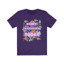 Load image into Gallery viewer, I'm Scrapbooking Today: Short Sleeve T-Shirt
