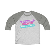 Load image into Gallery viewer, Life is Short: 3/4 Raglan Shirt