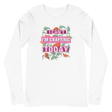 Load image into Gallery viewer, I'm Crafting: Long Sleeve Shirt