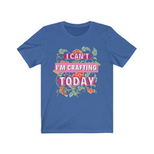 Load image into Gallery viewer, I&#39;m Crafting Today: Premium Short-Sleeve T-Shirt
