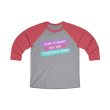 Load image into Gallery viewer, Life is Short: 3/4 Raglan Shirt
