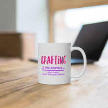 Load image into Gallery viewer, Crafting is the Answer: Coffee Mug

