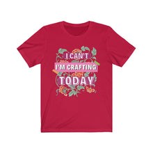 Load image into Gallery viewer, I&#39;m Crafting Today: Premium Short-Sleeve T-Shirt

