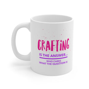 Crafting is the Answer: Coffee Mug