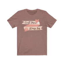 Load image into Gallery viewer, Craft More: Short Sleeve T-Shirt
