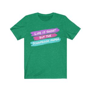 Life is Short: Short-Sleeve T-Shirt
