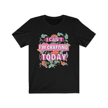 Load image into Gallery viewer, I&#39;m Crafting Today: Premium Short-Sleeve T-Shirt
