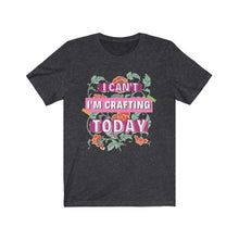Load image into Gallery viewer, I&#39;m Crafting Today: Premium Short-Sleeve T-Shirt
