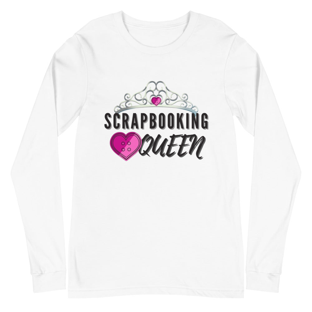 Scrapbooking Queen: Long Sleeve Shirt