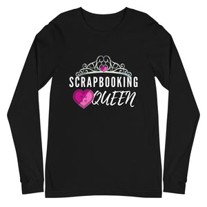Scrapbooking Queen: Long Sleeve Shirt